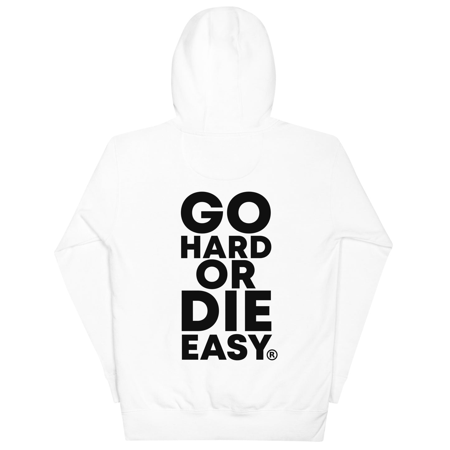 Premium White GO HARD OR DIE EASY Ā® Hoodie