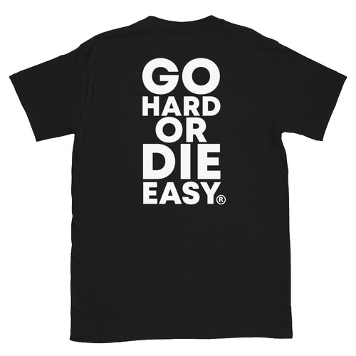 Premium Black GO HARD OR DIE EASY ® T-Shirt
