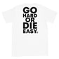 Premium White GO HARD OR DIE EASY ® T-Shirt