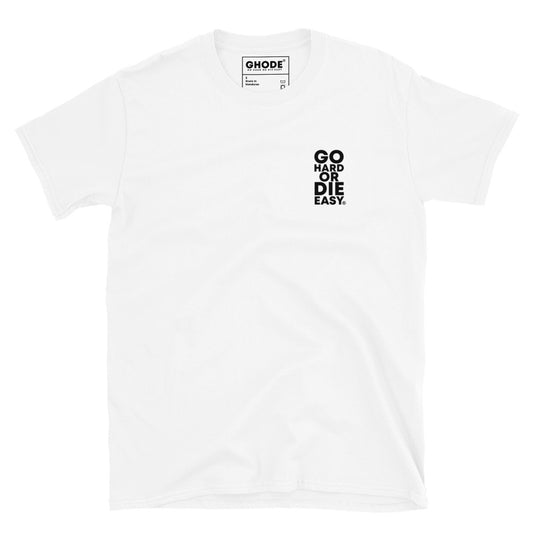 Premium White GO HARD OR DIE EASY ® T-Shirt