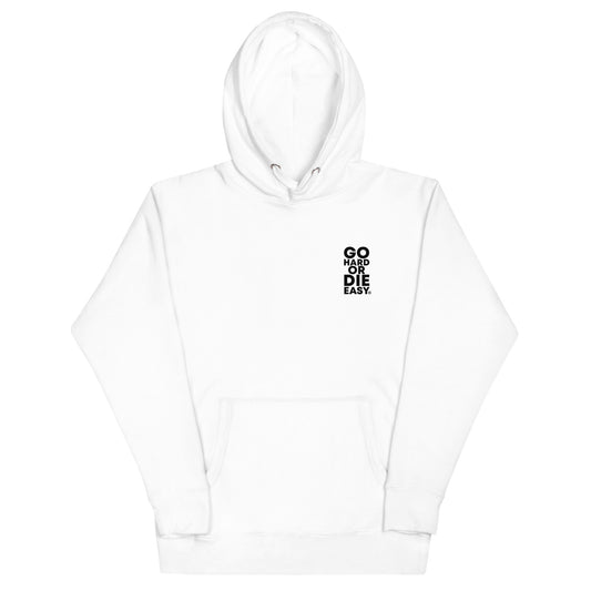 Premium White GO HARD OR DIE EASY ® Hoodie