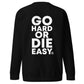 Premium Black GO HARD OR DIE EASY ® Crewneck