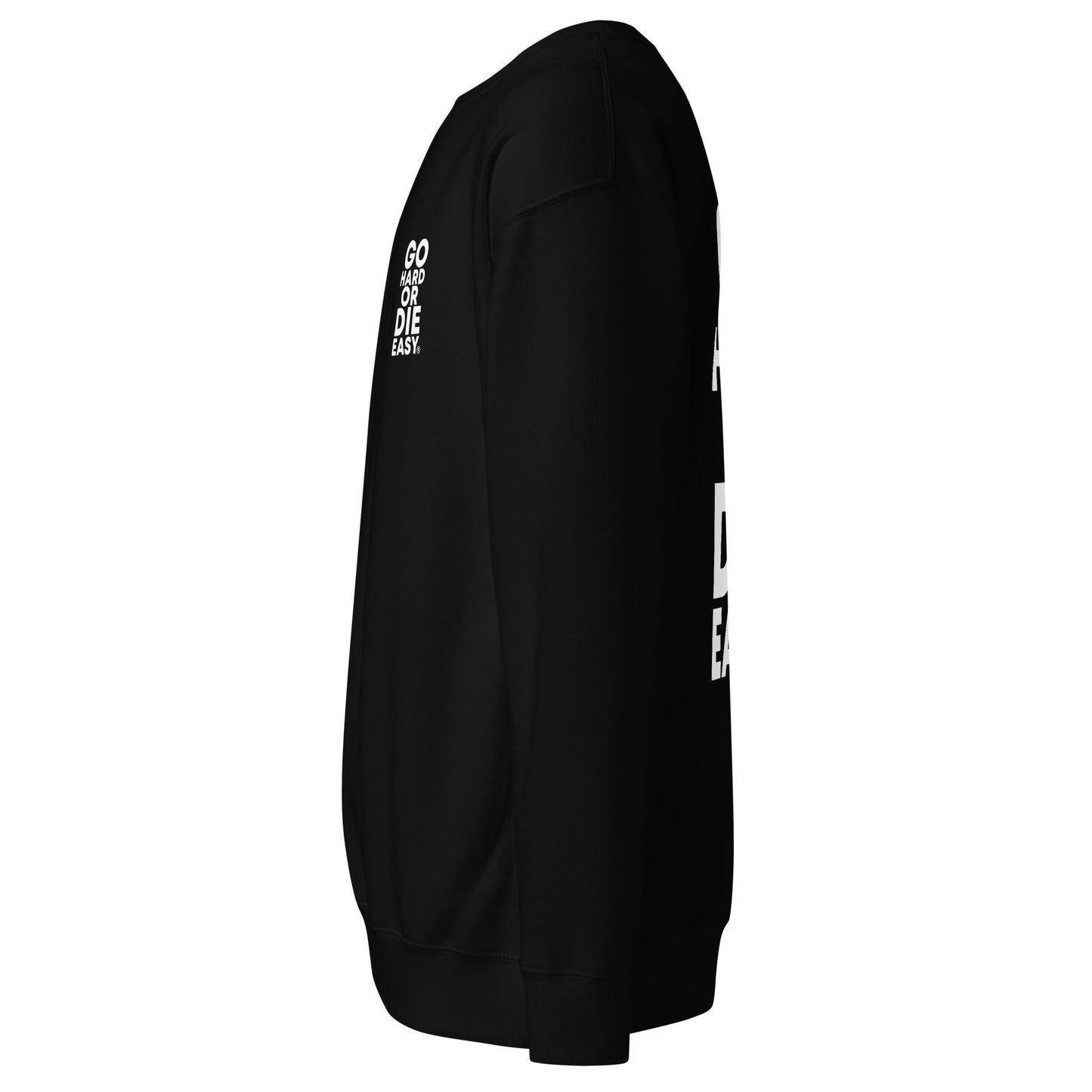 Premium Black GO HARD OR DIE EASY ® Crewneck