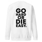 Premium White GO HARD OR DIE EASY ® Crewneck